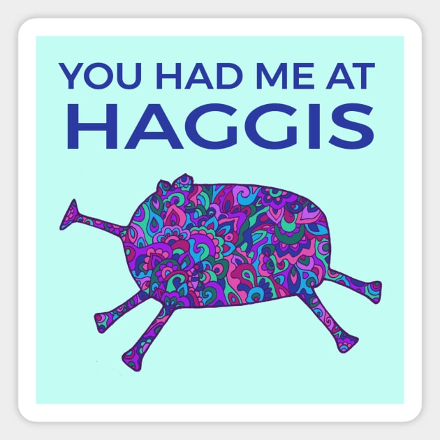 You Had Me At Haggis Magnet by TimeTravellers